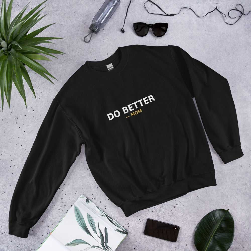 DO BETTER - Mom Women's Sweatshirt - BSBG