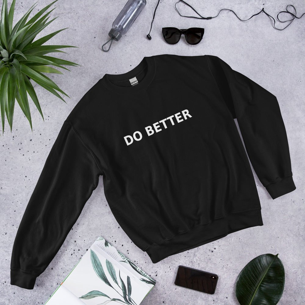Do Better Unisex Sweatshirt - BSBG